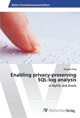 Enabling privacy-preserving SQL-log analysis Hongjie Fang