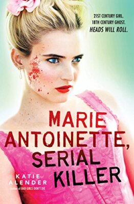 Marie Antoinette, Serial Killer, Alender, Katie