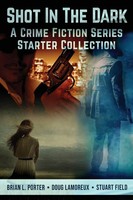 Shot In The Dark | A Crime Fiction Series Starter Collection | Porter (U. A.)
