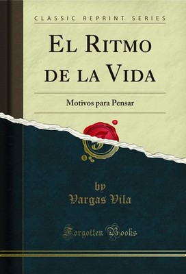 El Ritmo de la Vida: Motivos para Pensar (Classic Reprint)