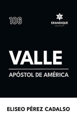 Valle, apstol de Amrica by Eliseo P?rez Cadalso (Spanish) Hardcover Book