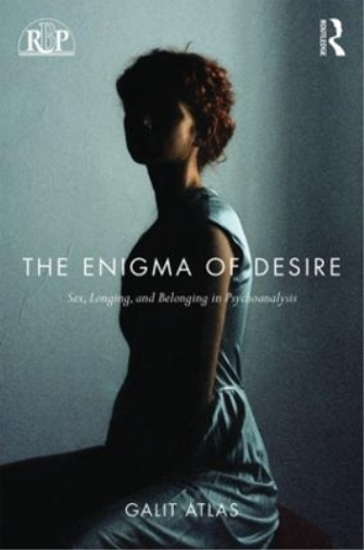 Galit Atlas The Enigma of Desire (Tascabile) Relational Perspectives Book Series