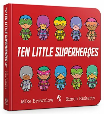 Ten Little Superheroes Board Book,Mike Brownlow, Simon Rickerty