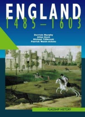England 1485 1603: The best-selling and trusted name in AS and A-level History!