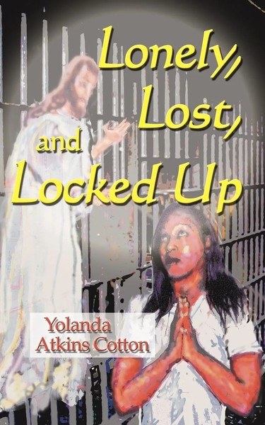 Lonely, Lost, And Locked Up Yolanda Atkins Cotton Taschenbuch Englisch 2004-image