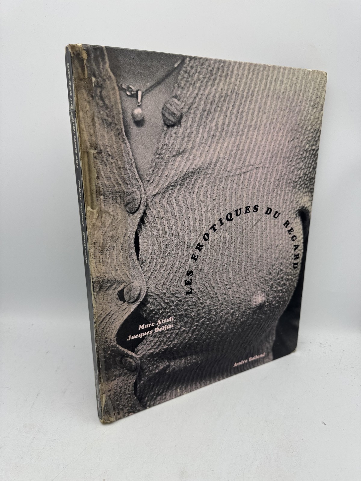 Les Erotiques du Regard Attali, Jacques; Delfau, Marc Hardback First Edition And