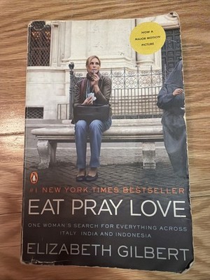 Eat Pray Love One Woman's Search for Everything Across Italy.. Elizabeth Gilbert