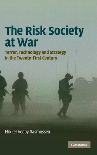 The Risk Society at War: Terror, Technology and Strategy in the