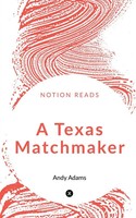 Andy Adams | A Texas Matchmaker | Taschenbuch | Englisch (2019) | Notion Press