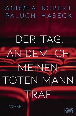 Robert Habeck; Andrea Paluch / Der Tag, an dem ich meinen toten Mann traf