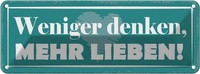 Blechschild 10X27 Cm Weniger Denken Mehr Lieben Dekoration Spruch Zitat Deko Ges