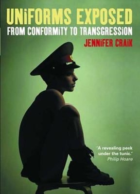 Uniforms Exposed : From Conformity to Transgression Hardcover Jen
