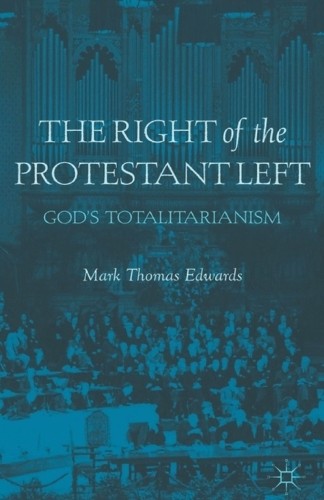 The Right of the Protestant Left by M. Edwards - 9781349437368