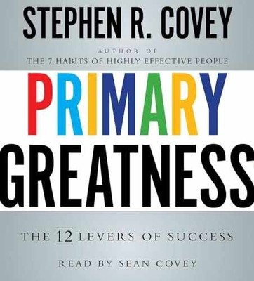 Primary Greatness: The 12 Levers of - Audio CD, by Covey Stephen R. - Very Good