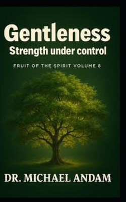 Gentleness Strength Under Control by Michael Andam Paperback Book