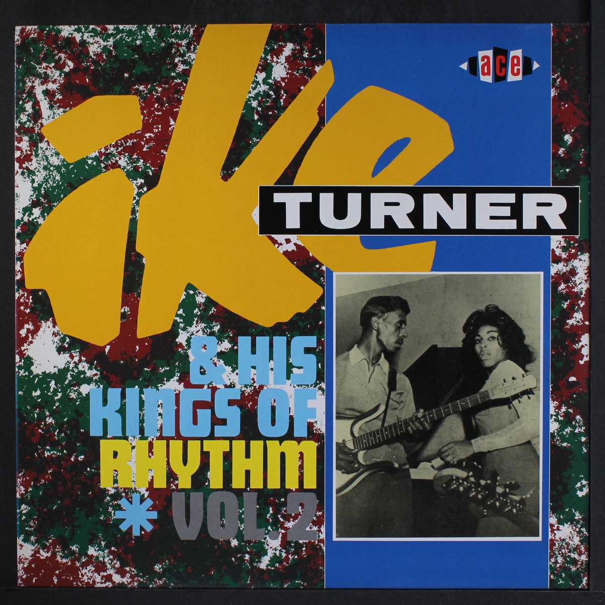IKE TURNER: kings of rhythm, vol. 2 ACE 12 IKE TURNER: kings of rhythm, vol. 2 ACE 12