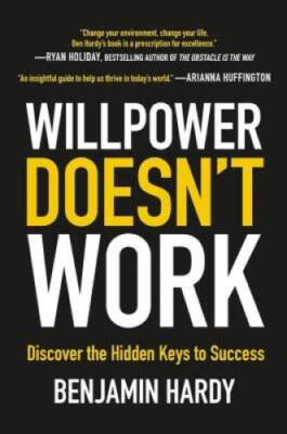 Willpower Doesn't Work: Discover the Hidden Keys to Success - VERY GOOD