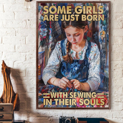 Some Girl Are Just Born With Sewing In Their Soul Poster