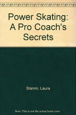 POWER SKATING: A PRO COACH'S SECRETS By Laura Stamm & Etc. Excellent Condition