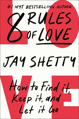 8 Rules of Love | How to Find It, Keep It, and Let It Go | Jay Shetty | Buch