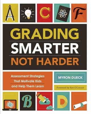 Myron Dueck | Grading Smarter, Not Harder | Taschenbuch | Englisch (2014) | ASCD
