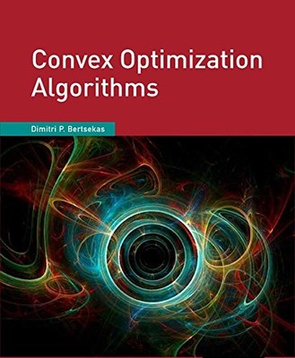 Convex Optimization Algorithms by Bertsekas