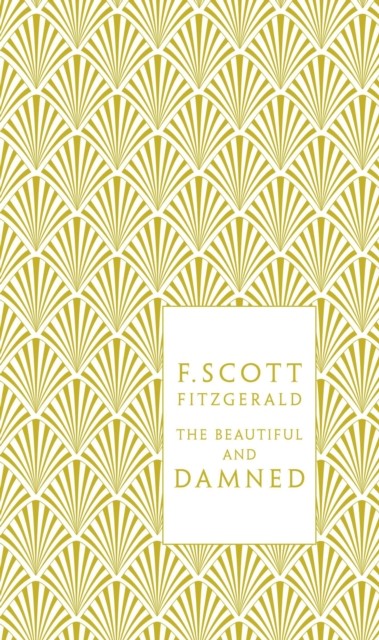 The Beautiful and Damned by F. Scott Fitzgerald (Hardback Book)