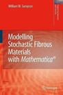 Modelling Stochastic Fibrous Materials with Mathematica by William Wyatt Sampson (Paperback, 2010)