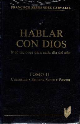 Hablar con Dios. Meditaciones para cada día del año. Tomo II. Cuaresma. Semana
