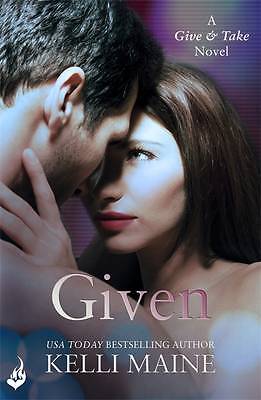 Given: A Give & Take Novel (Book 3), Maine, Kelli, New