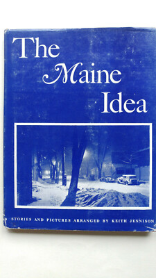 The Maine Idea; Keith Warren Jennison, 1943 Harcourt, Brace & Co. Illus. H/b D/j