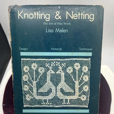 Knotting and Netting : The Art of Filet Work by Joan Bulman and Lisa Melen HCDJ
