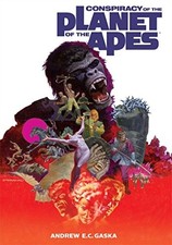 CONSPIRACY OF THE PLANET OF THE APES By Andrew E. C. Gaska & Matt Busch *VG+*