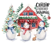 Sublimation Print Chillin With My Snowmies Christmas Ready to Press Transfer