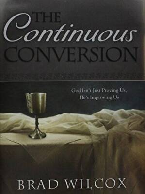 The Continuous Conversion: God Isn't Just Proving Us, He's Improving Us - GOOD