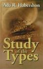 Study of the Types by Habershon, Ada R.
