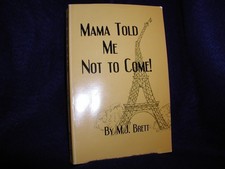 Mama Told Me Not to Come: A Comedy Novel of Travel and Friendship