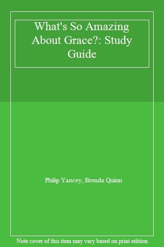 What's So Amazing About Grace?: Study Guide By Philip Yancey, B .9780310219040