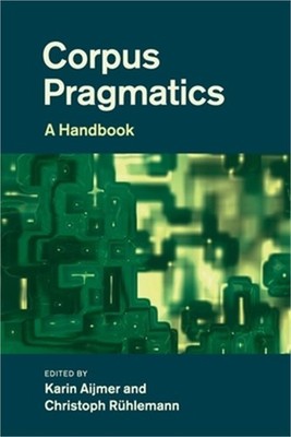 Corpus Pragmatics: A Handbook (Paperback or Softback)