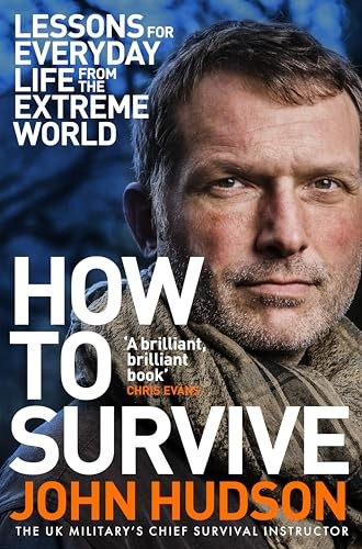 How to Survive: Lessons for Everyday Life from the Extreme World by John Hudson - Image 6