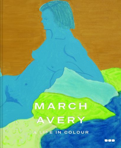 March Avery: a Life in Color by March Avery (2024, Hardcover)
