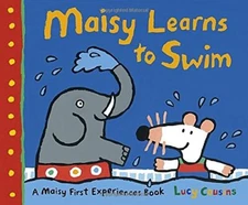 Maisy Learns to Swim: A Maisy First Experience Book by Cousins, Lucy [Paperback]