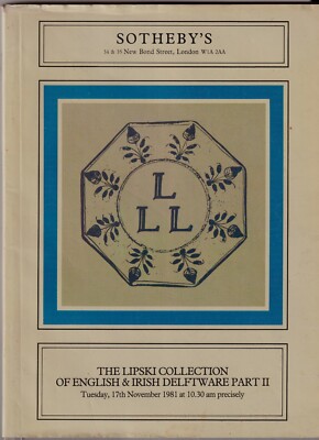 THE LIPSKI COLLECTION of ENGLISH & IRISH DELFTWARE PART 2 AUCTION CATALOGUE