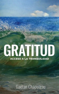 Gaëtan Chapoteau | Gratitud | Taschenbuch | Spanisch (2020) | Indy Pub