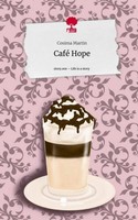 Café Hope. Life Is A Story - Story.One Cosima Martin
