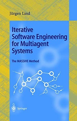 Iterative Software Engineering for Multiagent Systems: The Massive Method, Jurge