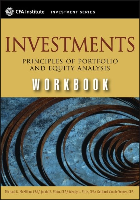 Investments Workbook Principles of Portfolio and Equity Analysis McMillan Pinto