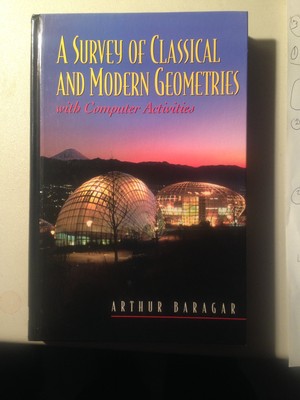 A Survey of Classical and Modern Geometries: With Computer Activities