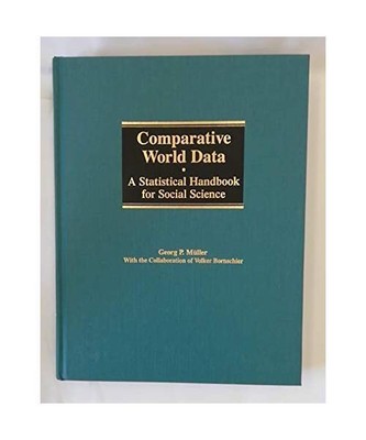 Comparative World Data: A Statistical Handbook für Social Science, Müller, Geo