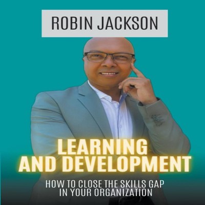 Learning and Development How To Close The Skills Gap in Your Orga